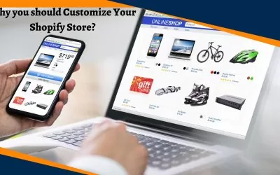 Why you should Customize your Shopify Store?