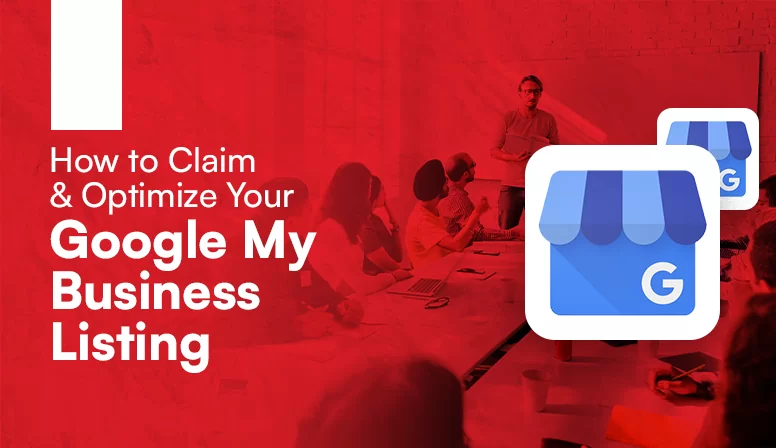 How to Claim & Optimize Your Google My Business Listing