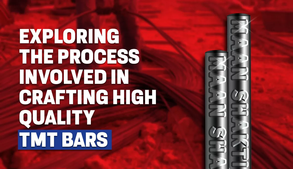 Exploring the Process Involved in Crafting high-Quality TMT Bars